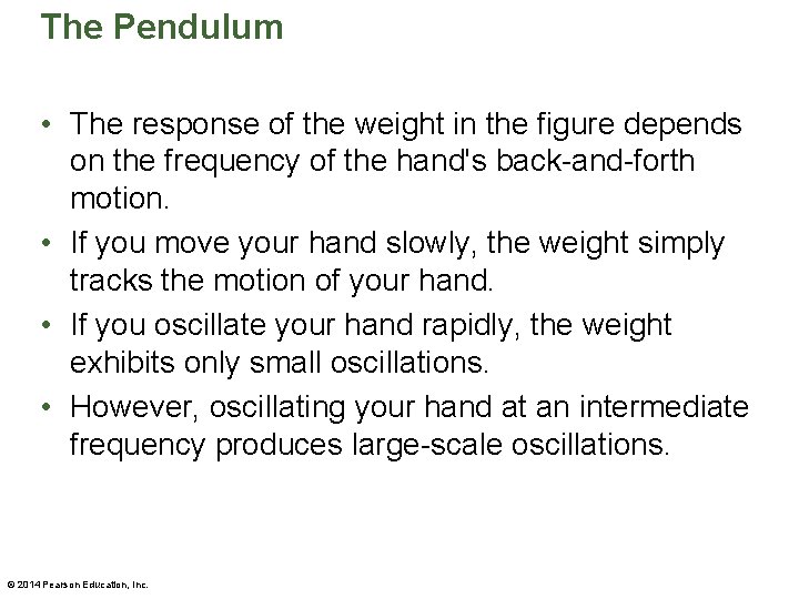 The Pendulum • The response of the weight in the figure depends on the