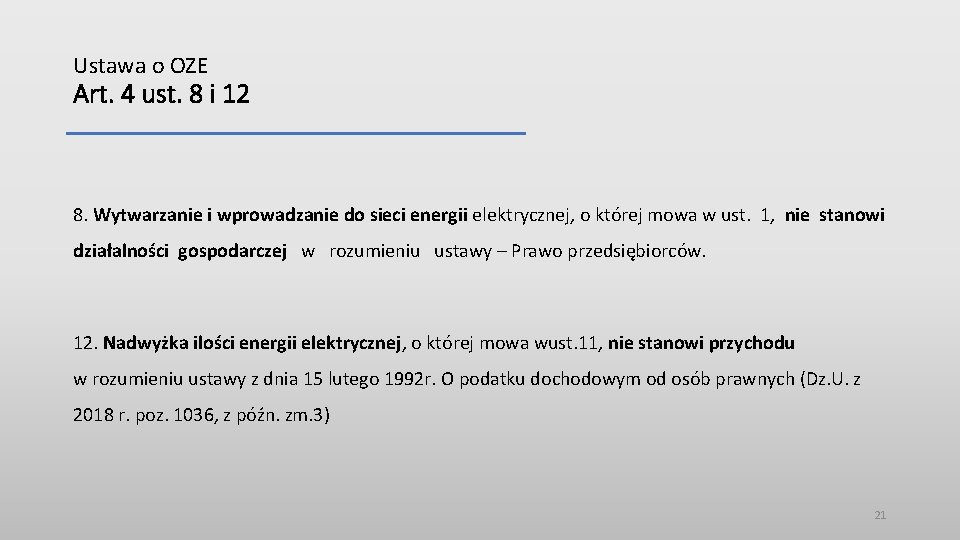 Ustawa o OZE Art. 4 ust. 8 i 12 8. Wytwarzanie i wprowadzanie do