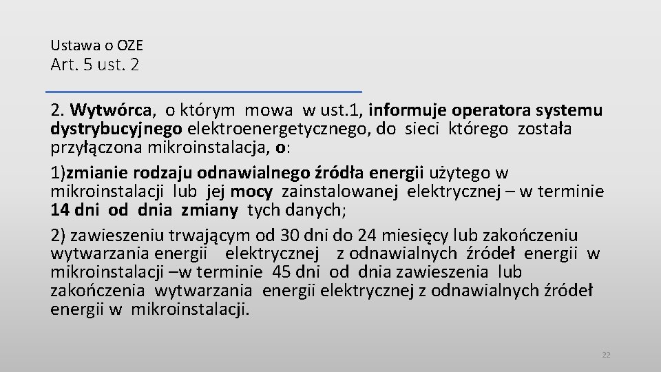 Ustawa o OZE Art. 5 ust. 2 2. Wytwórca, o którym mowa w ust.