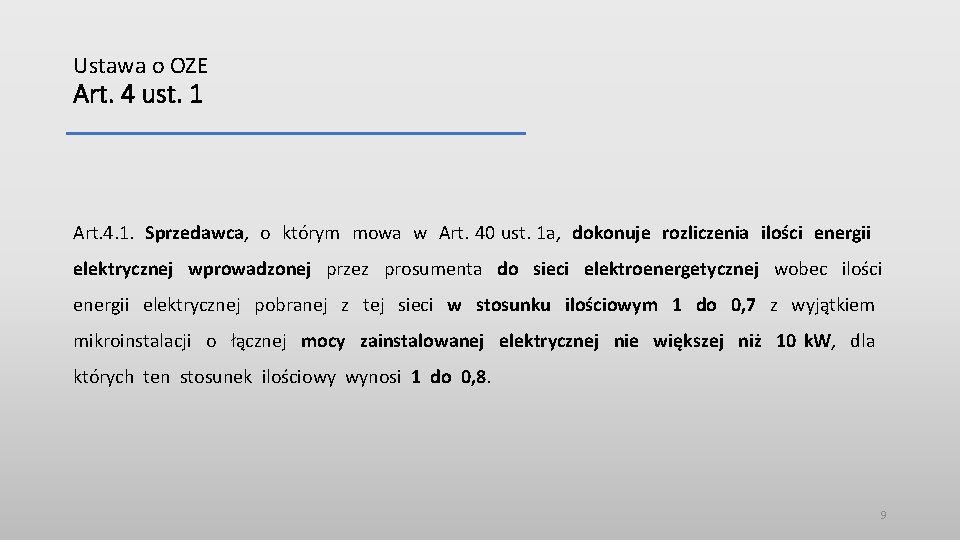 Ustawa o OZE Art. 4 ust. 1 Art. 4. 1. Sprzedawca, o którym mowa