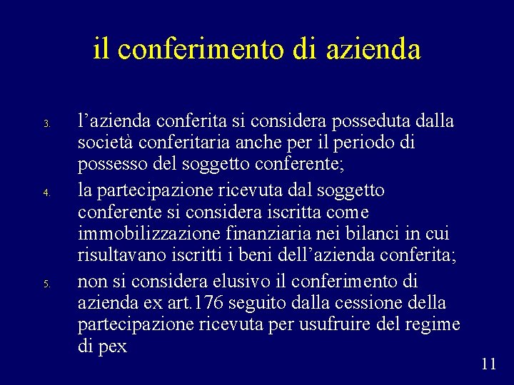 il conferimento di azienda 3. 4. 5. l’azienda conferita si considera posseduta dalla società