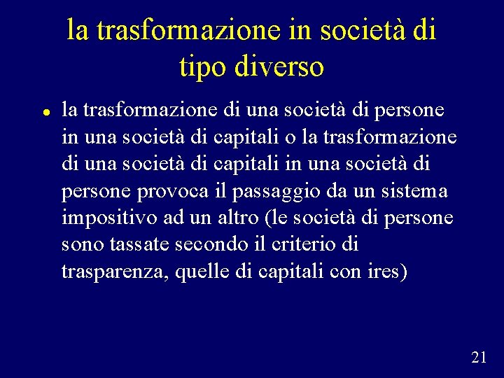 la trasformazione in società di tipo diverso la trasformazione di una società di persone