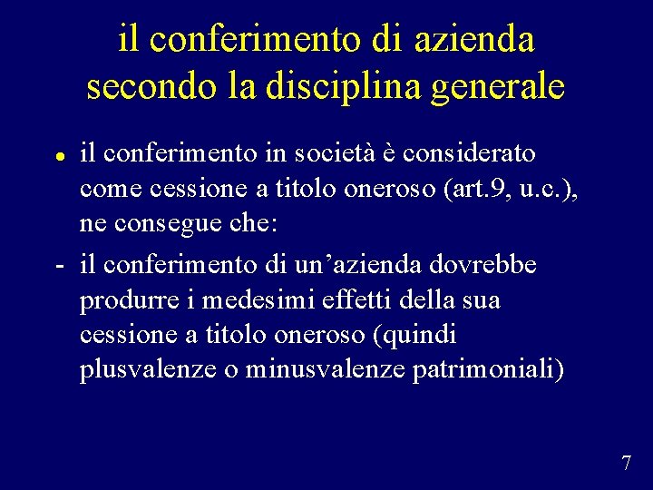 il conferimento di azienda secondo la disciplina generale il conferimento in società è considerato