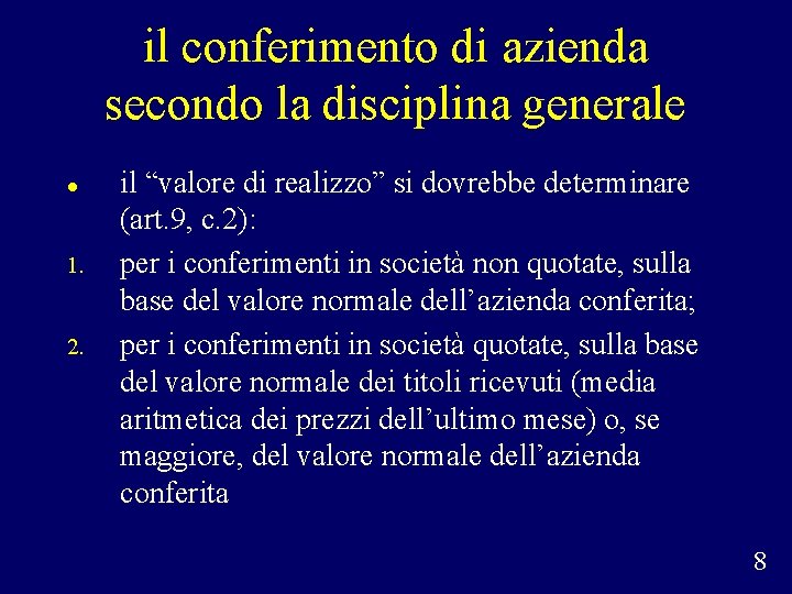 il conferimento di azienda secondo la disciplina generale 1. 2. il “valore di realizzo”