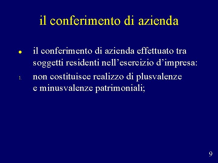 il conferimento di azienda 1. il conferimento di azienda effettuato tra soggetti residenti nell’esercizio