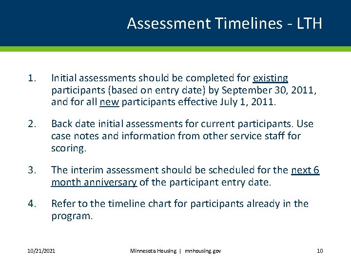 Assessment Timelines - LTH 1. Initial assessments should be completed for existing participants (based