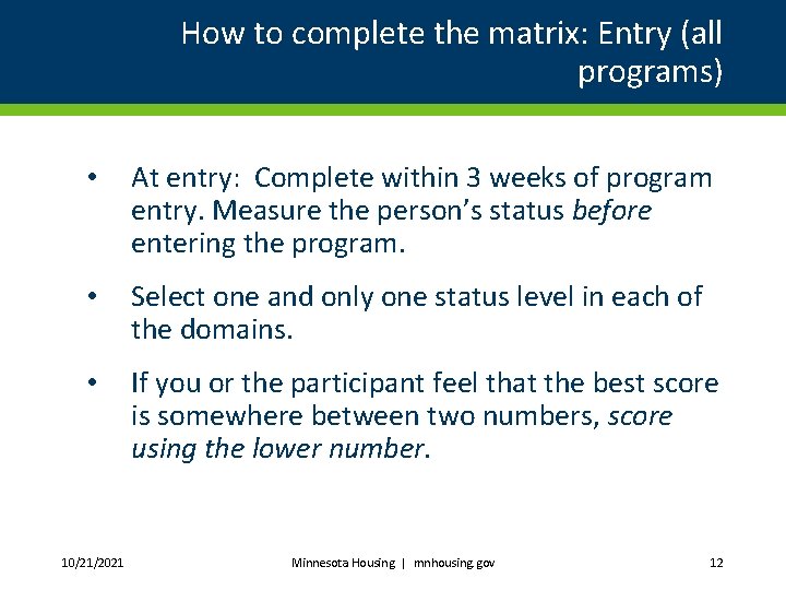 How to complete the matrix: Entry (all programs) • At entry: Complete within 3
