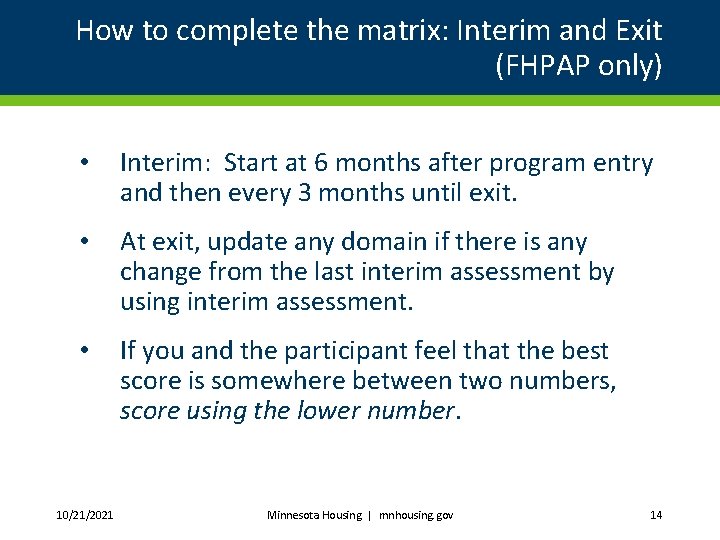 How to complete the matrix: Interim and Exit (FHPAP only) • Interim: Start at