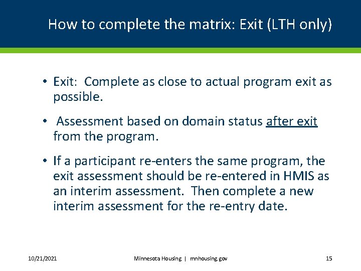 How to complete the matrix: Exit (LTH only) • Exit: Complete as close to