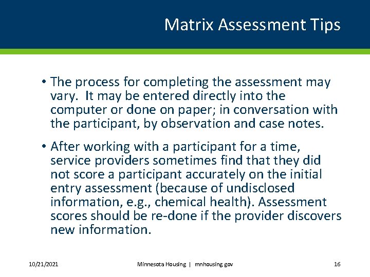 Matrix Assessment Tips • The process for completing the assessment may vary. It may