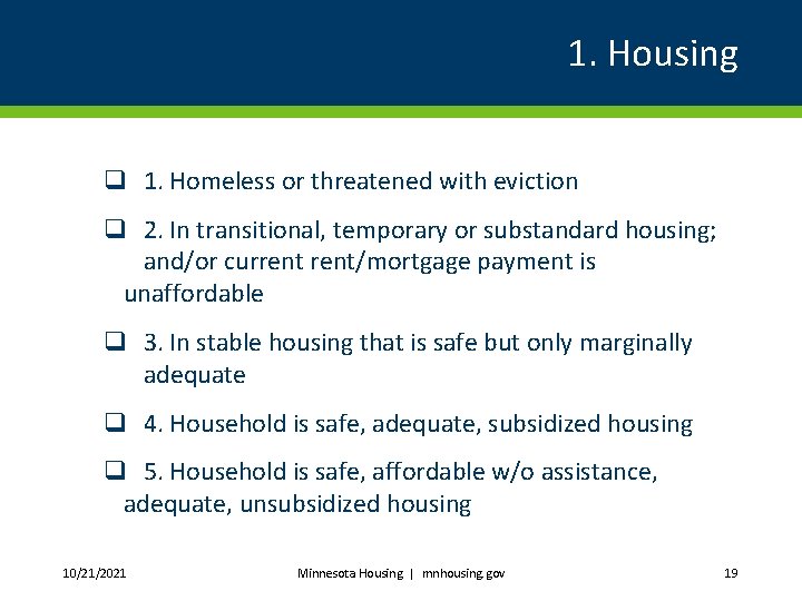 1. Housing q 1. Homeless or threatened with eviction q 2. In transitional, temporary