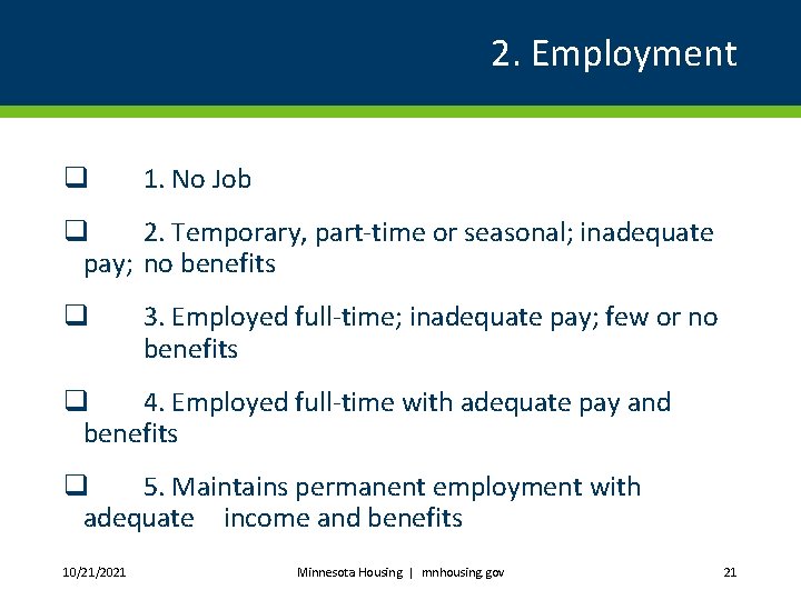 2. Employment q 1. No Job q 2. Temporary, part-time or seasonal; inadequate pay;