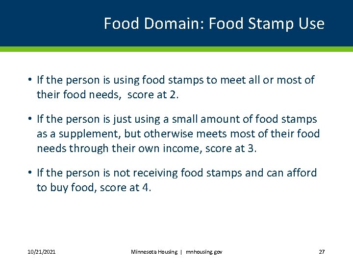 Food Domain: Food Stamp Use • If the person is using food stamps to