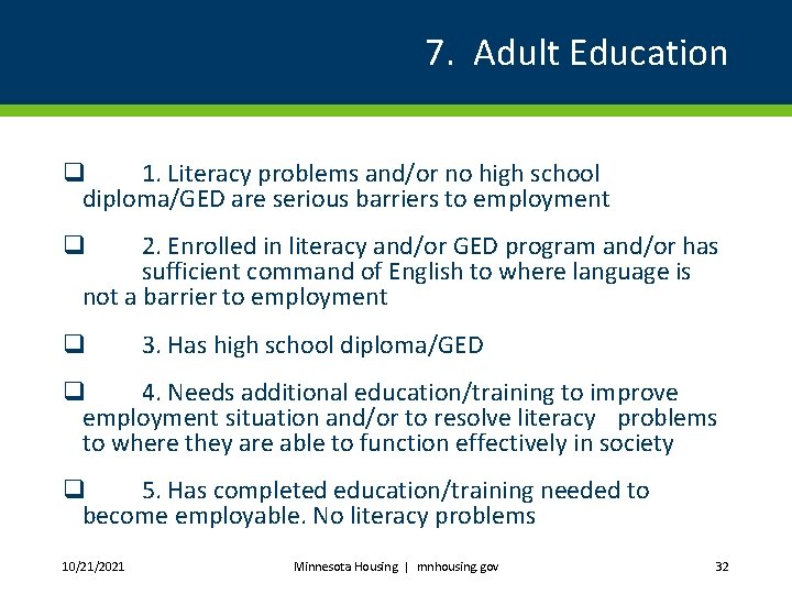 7. Adult Education q 1. Literacy problems and/or no high school diploma/GED are serious