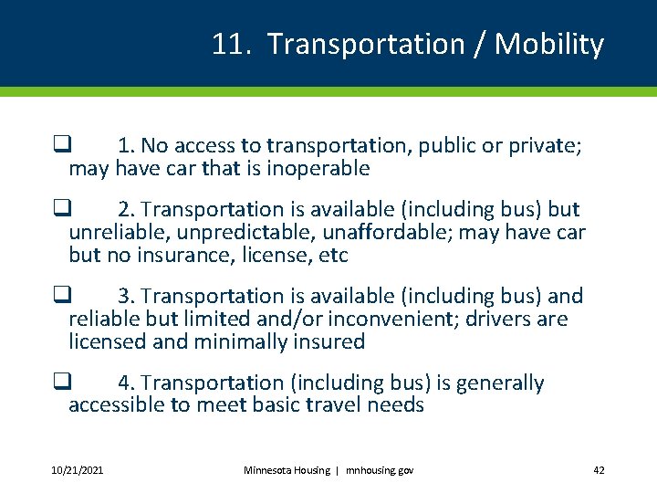 11. Transportation / Mobility q 1. No access to transportation, public or private; may