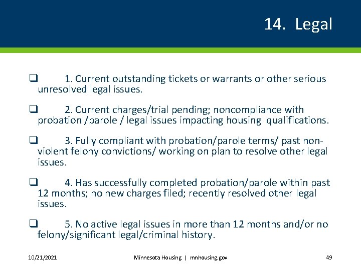 14. Legal q 1. Current outstanding tickets or warrants or other serious unresolved legal