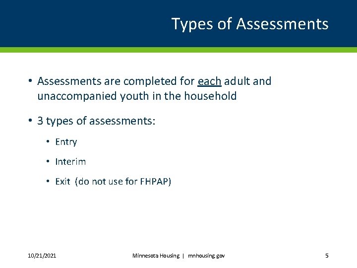 Types of Assessments • Assessments are completed for each adult and unaccompanied youth in
