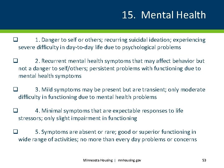15. Mental Health q 1. Danger to self or others; recurring suicidal ideation; experiencing
