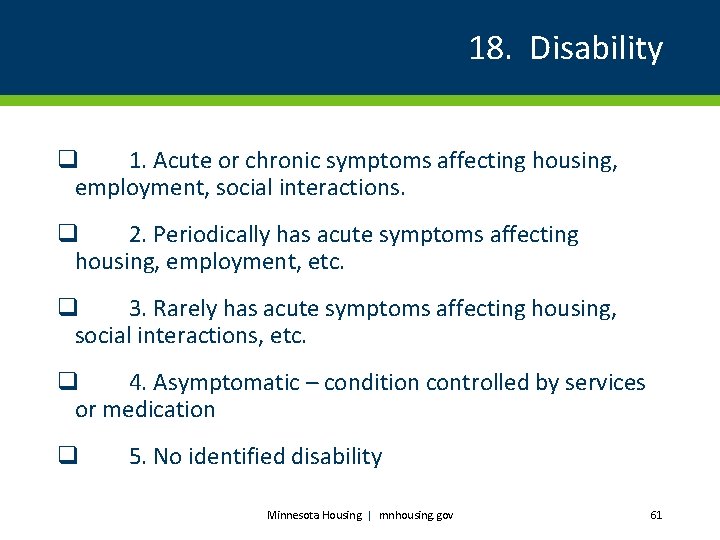 18. Disability q 1. Acute or chronic symptoms affecting housing, employment, social interactions. q