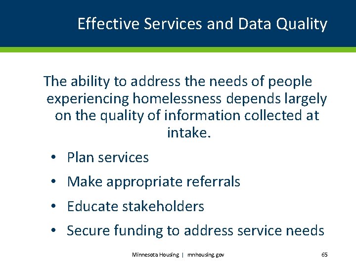 Effective Services and Data Quality The ability to address the needs of people experiencing
