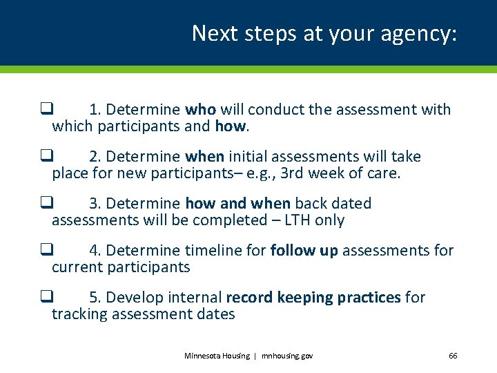 Next steps at your agency: q 1. Determine who will conduct the assessment with
