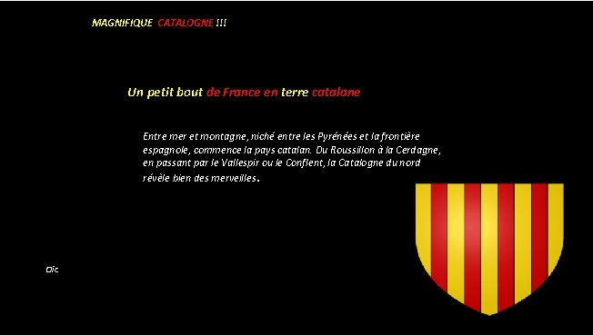 MAGNIFIQUE CATALOGNE !!! Un petit bout de France en terre catalane Entre mer et