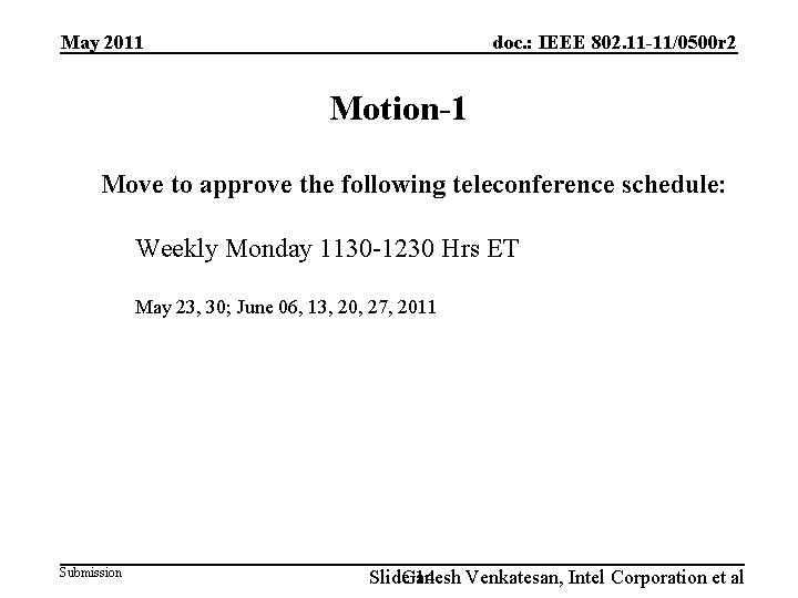 May 2011 doc. : IEEE 802. 11 -11/0500 r 2 Motion-1 Move to approve
