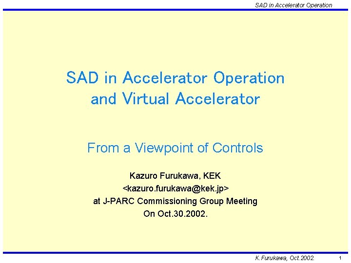 SAD in Accelerator Operation and Virtual Accelerator From a Viewpoint of Controls Kazuro Furukawa,