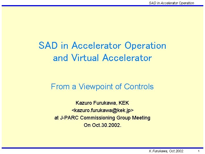 SAD in Accelerator Operation and Virtual Accelerator From a Viewpoint of Controls Kazuro Furukawa,