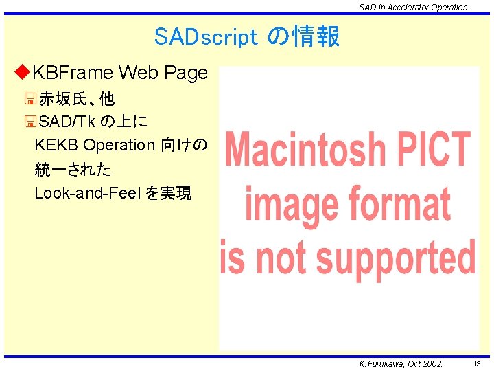 SAD in Accelerator Operation SADscript の情報 u. KBFrame Web Page <赤坂氏、他 <SAD/Tk の上に KEKB