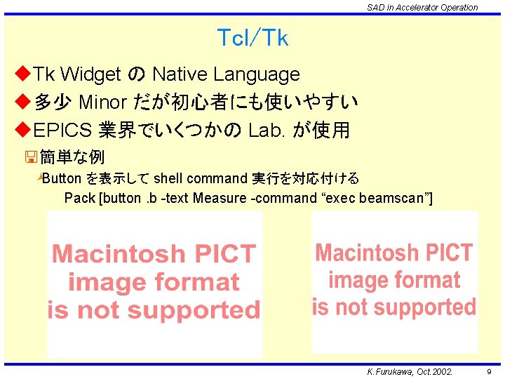 SAD in Accelerator Operation Tcl/Tk u. Tk Widget の Native Language u多少 Minor だが初心者にも使いやすい