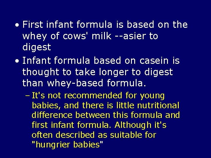  • First infant formula is based on the whey of cows' milk --asier