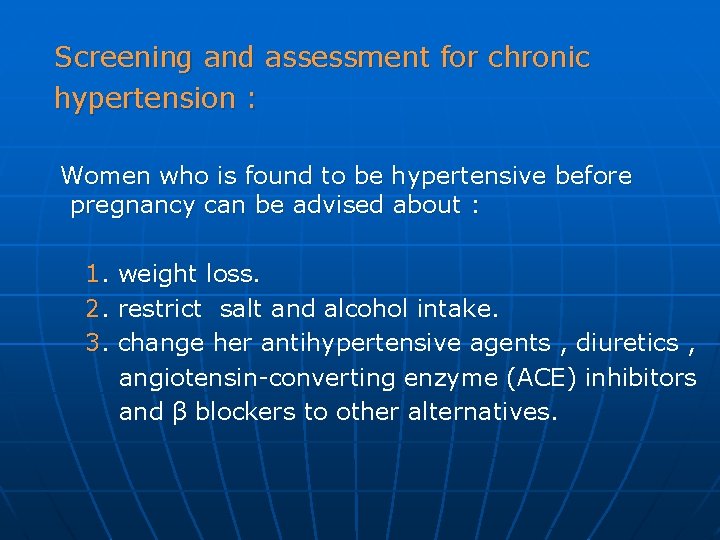 Screening and assessment for chronic hypertension : Women who is found to be hypertensive