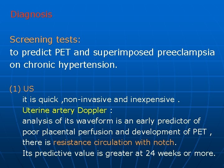 Diagnosis Screening tests: to predict PET and superimposed preeclampsia on chronic hypertension. (1) US