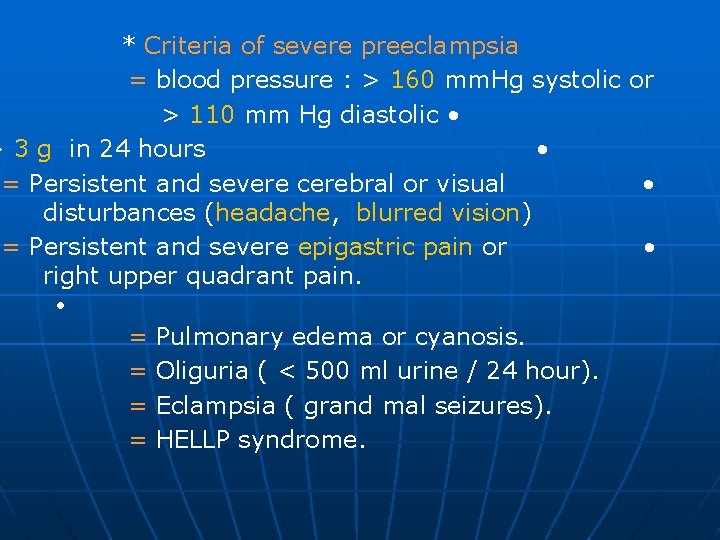 * Criteria of severe preeclampsia = blood pressure : > 160 mm. Hg systolic