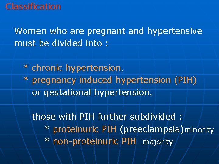 Classification Women who are pregnant and hypertensive must be divided into : * chronic