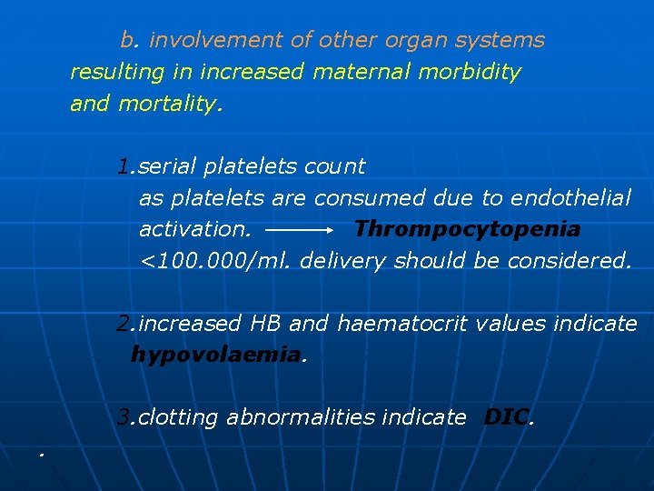 b. involvement of other organ systems resulting in increased maternal morbidity and mortality. 1.