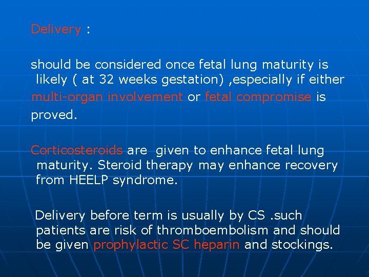 Delivery : should be considered once fetal lung maturity is likely ( at 32