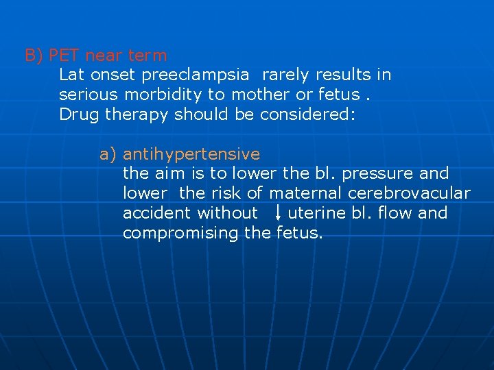 B) PET near term Lat onset preeclampsia rarely results in serious morbidity to mother