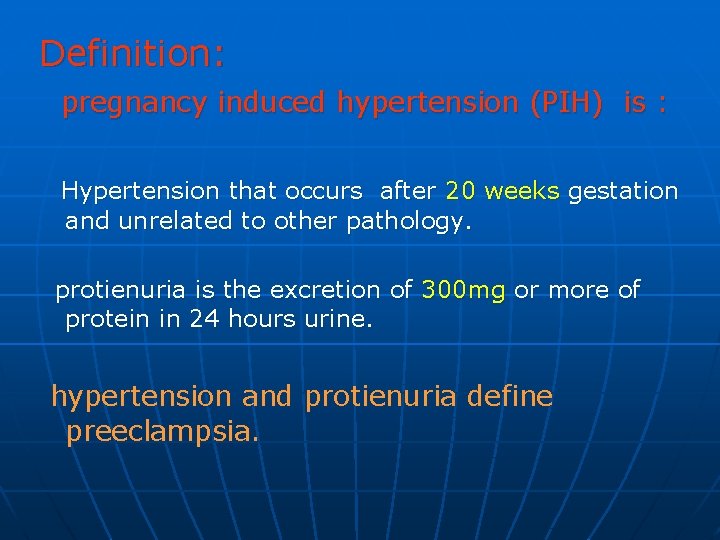 Definition: pregnancy induced hypertension (PIH) is : Hypertension that occurs after 20 weeks gestation