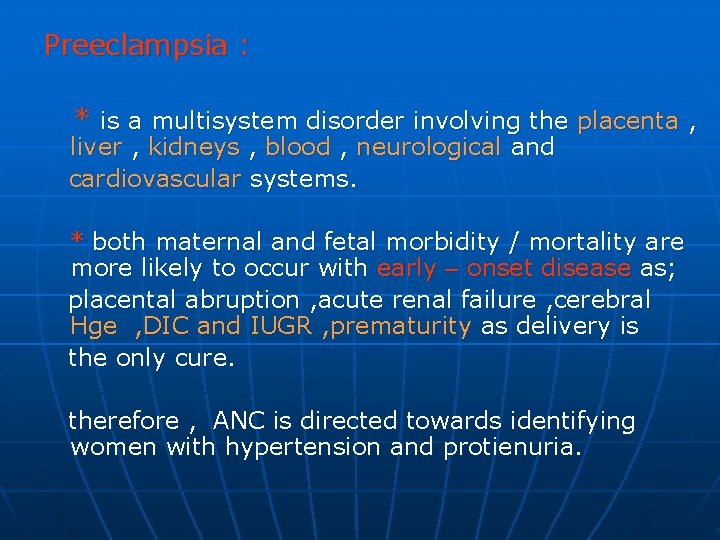 Preeclampsia : * is a multisystem disorder involving the placenta , liver , kidneys