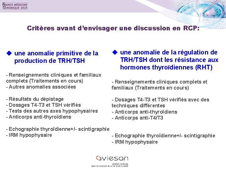 5 Critères avant d’envisager une discussion en RCP: u une anomalie primitive de la