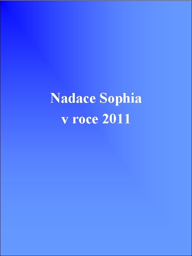 Nadace Sophia v roce 2011 