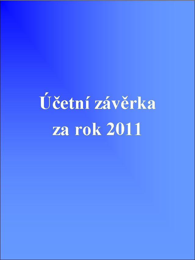 Účetní závěrka za rok 2011 