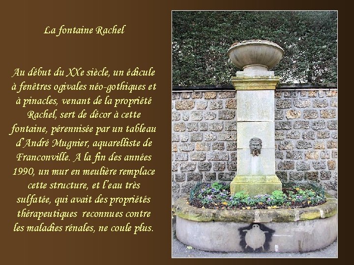 La fontaine Rachel Au début du XXe siècle, un édicule à fenêtres ogivales néo-gothiques