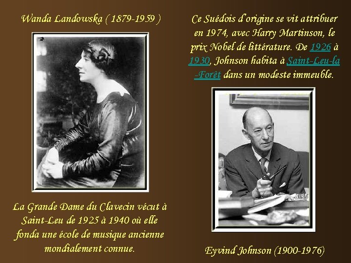 Wanda Landowska ( 1879 -1959 ) La Grande Dame du Clavecin vécut à Saint-Leu