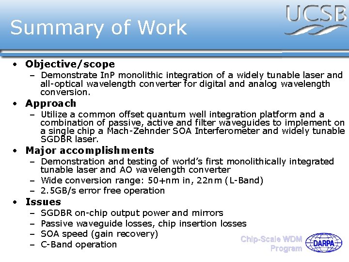 Summary of Work • Objective/scope – Demonstrate In. P monolithic integration of a widely