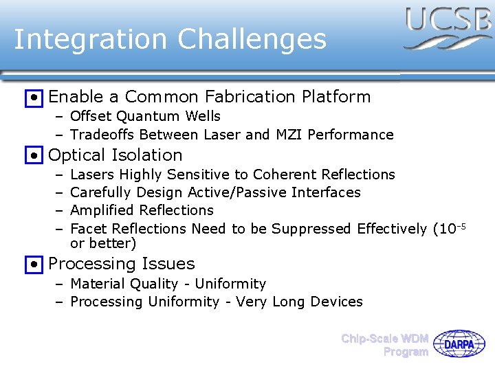 Integration Challenges • Enable a Common Fabrication Platform – Offset Quantum Wells – Tradeoffs