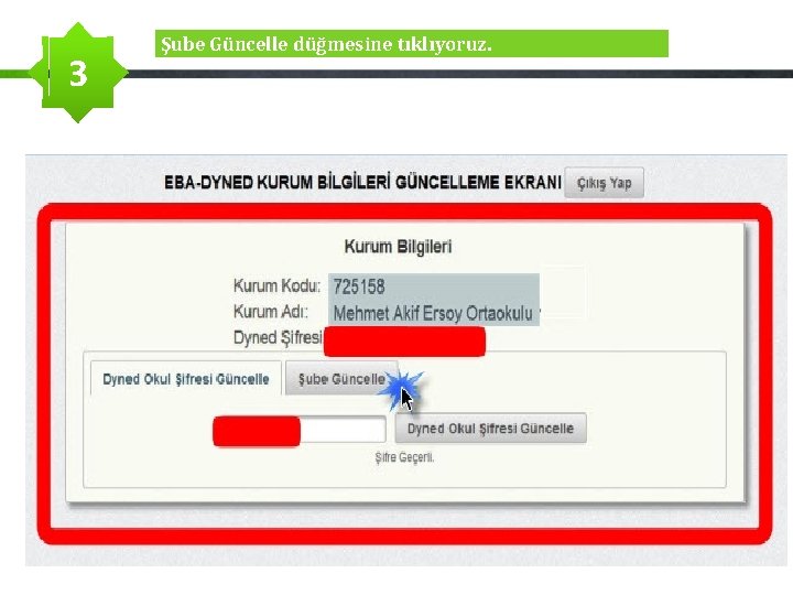 3 Şube Güncelle düğmesine tıklıyoruz. 