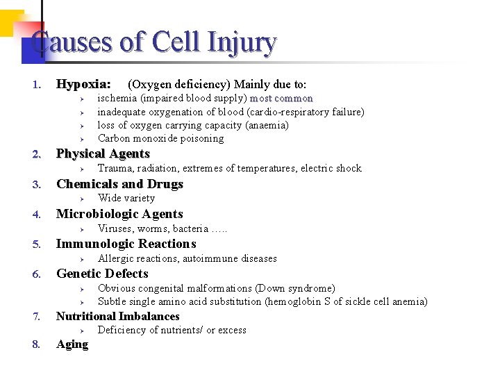 Causes of Cell Injury 1. Hypoxia: Ø Ø 2. Ø Obvious congenital malformations (Down